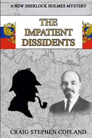 The Impatient Dissidents de Craig Stephen Copland