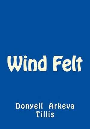 Wind Felt de Tillis, Donyell Arkeva