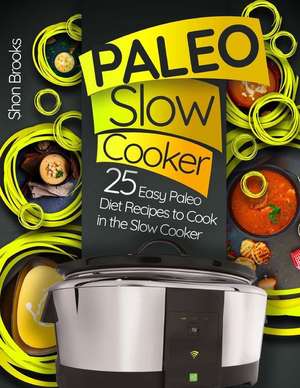 Paleo Slow Cooker de Brooks, Shon