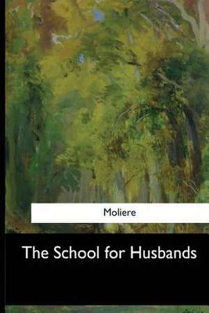 The School for Husbands de Moliere