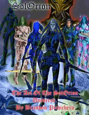 The Art of the Solorion Universe de Pichichero, Mr Brandon S.