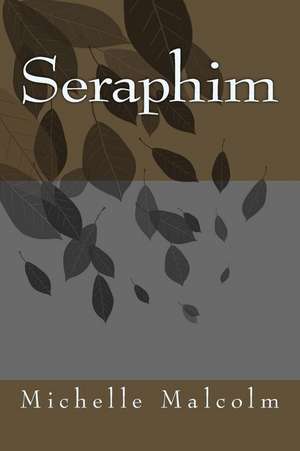 Seraphim de Michelle Malcolm