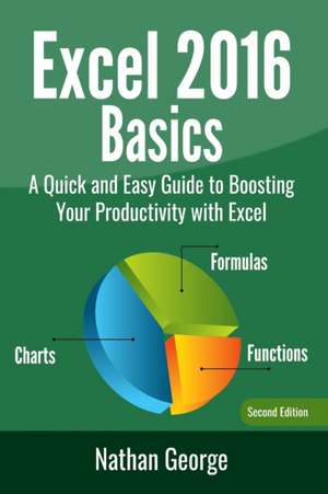 Excel 2016 Basics de Nathan George