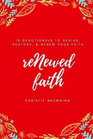 Renewed Faith de Christie Browning