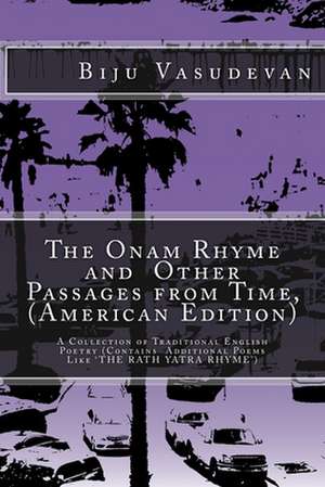 The Onam Rhyme and Other Passages from Time, (American Edition) de Biju Vasudevan