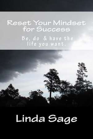 Reset Your Mindset for Success de Linda Sage