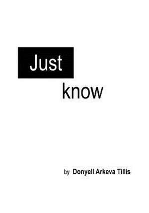 Just Know de Tillis, Donyell Arkeva