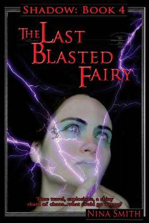 The Last Blasted Fairy de Nina Smith