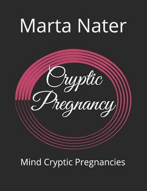 Cryptic Pregnancy de Nater, Marta