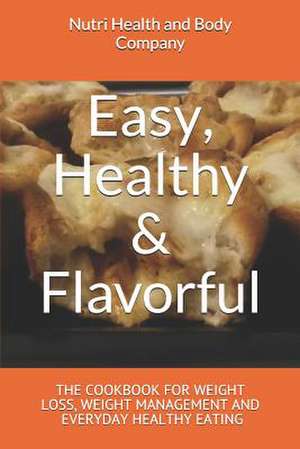 Easy, Healthy & Flavorful de Company, Nutri Health and Body