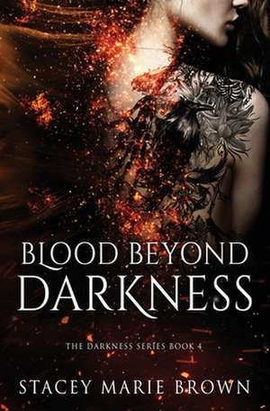 Blood Beyond Darkness de Stacey Marie Brown