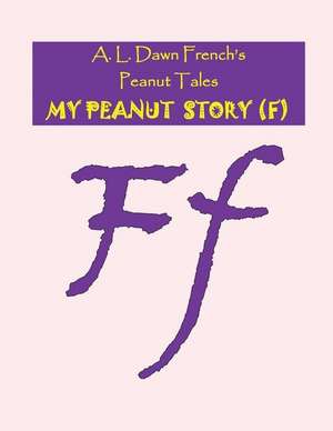 My Peanut Story (F) de A. L. Dawn French