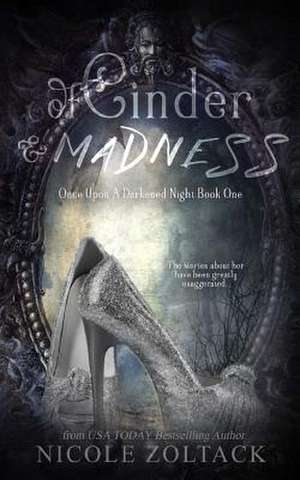 Of Cinder and Madness de Nicole Zoltack