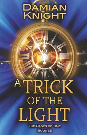 A Trick of the Light de Damian Knight