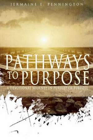 Pathways to Purpose de Pennington, Jermaine E.