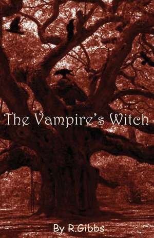 The Vampire's Witch de R. Gibbs