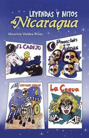 Leyendas y Mitos de Nicaragua de Valdez Rivas, Mauricio