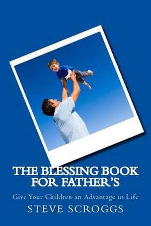 The Blessing Book for Father's de Scroggs, Steve R.