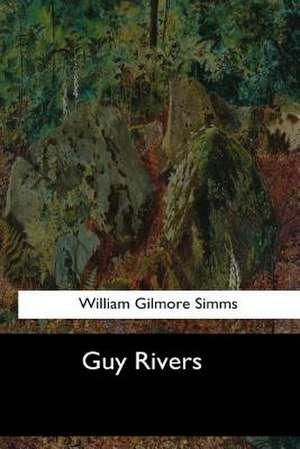 Guy Rivers de Simms, William Gilmore