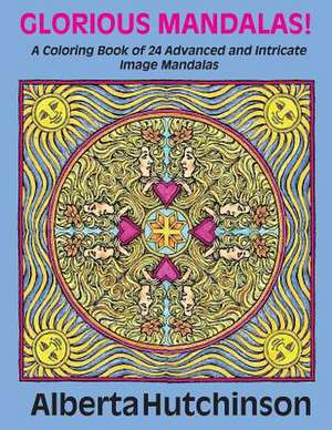 Glorious Mandalas! de Alberta Hutchinson