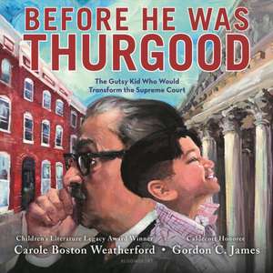 Before He Was Thurgood de Carole Boston Weatherford