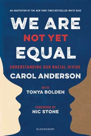 We Are Not Yet Equal: Understanding Our Racial Divide de Carol Anderson, Ph.D.