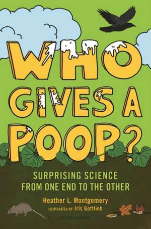 Who Gives a Poop? de Heather L Montgomery