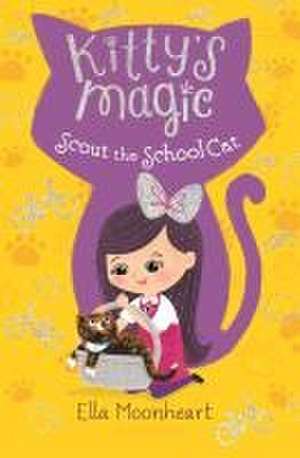 Kitty's Magic 7: Scout the School Cat de Ella Moonheart