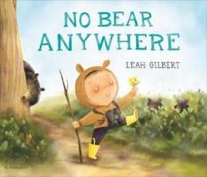 No Bear Anywhere de Leah Gilbert