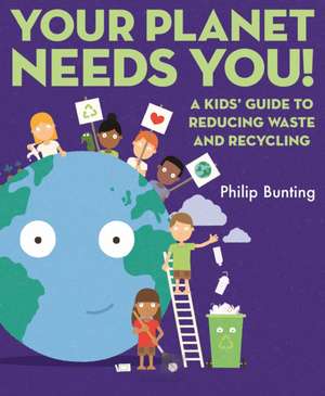 Your Planet Needs You de Philip Bunting