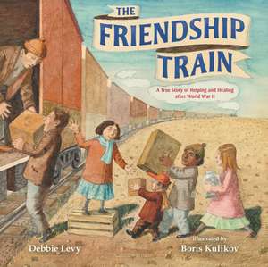 The Friendship Train de Debbie Levy