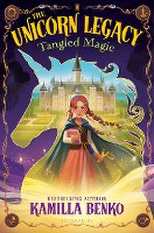 The Unicorn Legacy: Tangled Magic de Kamilla Benko