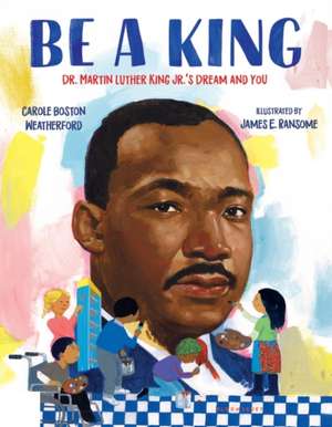 Be a King de Carole Boston Weatherford