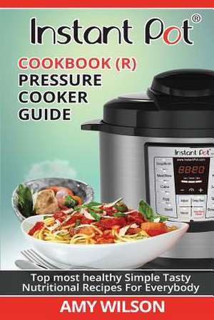 Instant Pot Cookbook de Amy Wilson