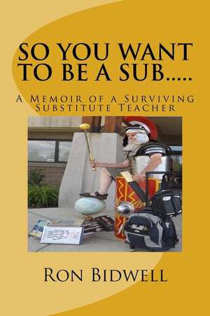 So You Want to Be a Sub de Bidwell, Ron B.