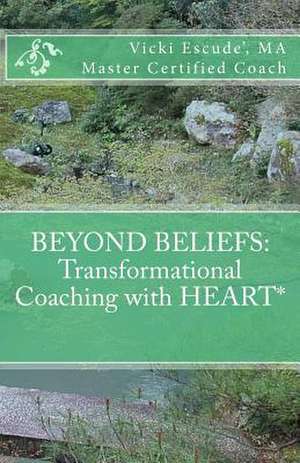 Beyond Beliefs de Vicki H. Escude