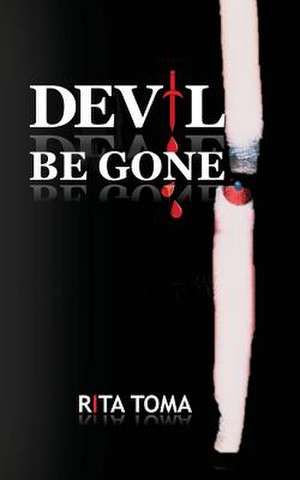 Devil Be Gone de Rita Toma