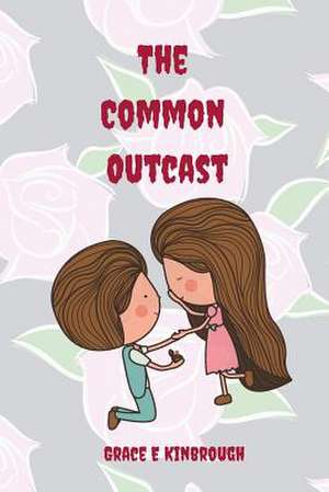 The Common Outcast de Kinbrough, Miss Grace E.