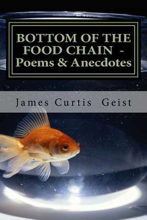 Bottom of the Food Chain de Geist, James Curtis