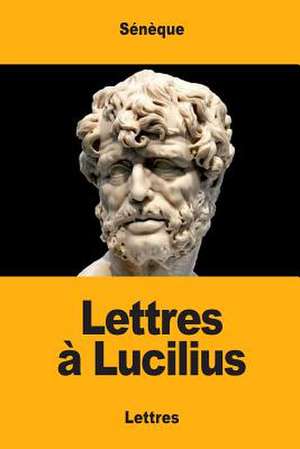 Lettres a Lucilius de Seneque