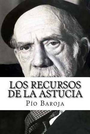 Los Recursos de la Astucia (Spanish Edition) de Pio Baroja