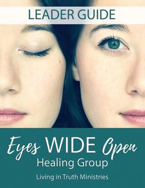 Eyes Wide Open Healing Group de Living in Truth Ministries