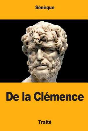 de la Clemence de Seneque