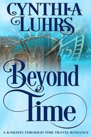 Beyond Time de Cynthia Luhrs