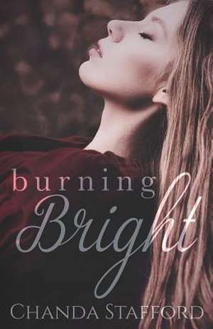 Burning Bright de Chanda Stafford