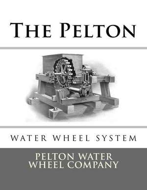 The Pelton Water Wheel System de Company, Pelton Water Wheel