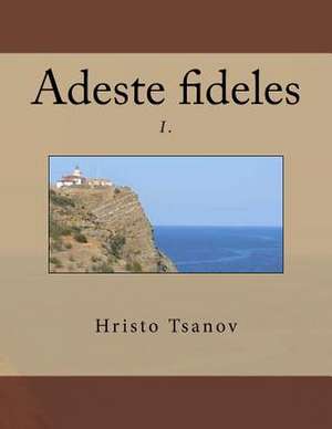 Adeste Fideles I. de Tsanov, Dr Hristo Spasov