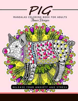 Pig Mandala Coloring Book for Adults de Adult Coloring Books