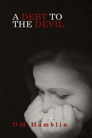 A Debt to the Devil de D. M. Hamblin