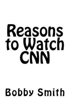 Reasons to Watch CNN de Bobby Smith